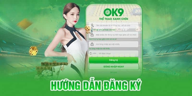 Tạo tài khoản OK9 chỉ trong 3 phút thao tác