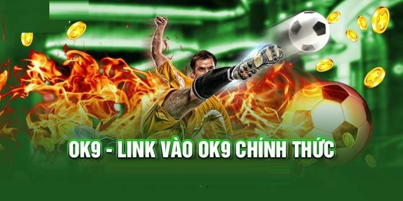 Truy cập link vào OK9 chính thức 2024 